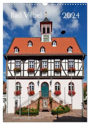 Bad Vilbel vom Frankfurter Taxifahrer (Wandkalender 2024 DIN A3 hoch), CALVENDO Monatskalender von Bodenstaff,  Petrus