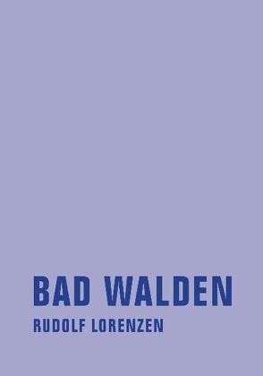 Bad Walden von Lorenzen,  Rudolf