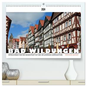 BAD WILDUNGEN – Impressionen von der Bäderstadt (hochwertiger Premium Wandkalender 2024 DIN A2 quer), Kunstdruck in Hochglanz von Besant,  Matthias