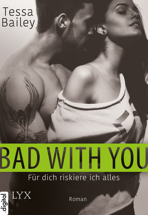 Bad With You – Für dich riskiere ich alles von Bailey,  Tessa, Wachs,  Anne-Marie
