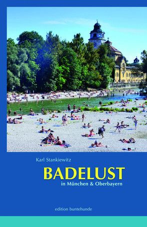 BADELUST in München und Oberbayern von Stankiewitz,  Karl