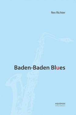 Baden-Baden Blues von Richter,  Rex