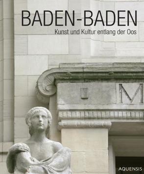 Baden-Baden – Kunst und Kultur entlang der Oos von Söhner,  Manfred