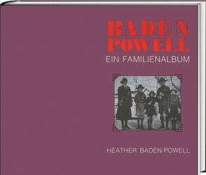 Baden Powell – Ein Familienalbum von Baden-Powell,  Heather