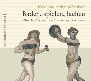 Baden, spielen, lachen von Boshkow,  Marcus, Schramm,  Anne, Weeber,  Karl W