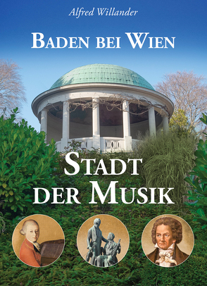Baden bei Wien – Stadt der Musik von Willander,  Alfred