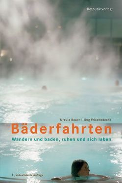 Bäderfahrten von Bauer,  Ursula, Frischknecht,  Jörg