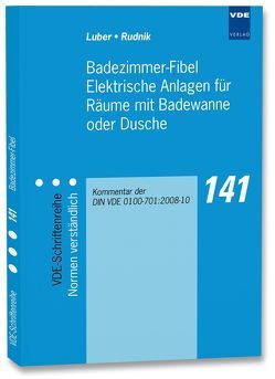 Badezimmer-Fibel Elektrische Anlagen für Räume mit Badewanne oder Dusche von Luber,  Georg, Rudnik,  Siegfried