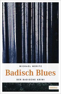 Badisch Blues von Moritz,  Michael