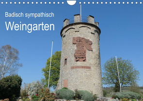 Badisch sympathisch Weingarten (Wandkalender 2023 DIN A4 quer) von Kleiber,  Stefan