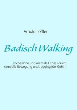 Badisch Walking von Löffler,  A., Löffler,  Arnold