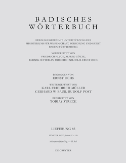 Badisches Wörterbuch / Badisches Wörterbuch. Band V/Lieferung 85 von Streck,  Tobias