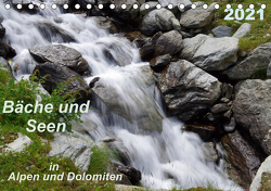 Bäche und Seen in Alpen und Dolomiten (Tischkalender 2021 DIN A5 quer) von Seidel,  Thilo