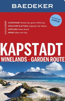 Baedeker Reiseführer Kapstadt, Winelands, Garden Route von Reincke,  Dr. Madeleine, Sorges,  Jürgen