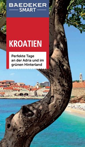 Baedeker SMART Reiseführer Kroatien von Kelly,  Tony, Schetar-Köthe,  Daniela, Steward,  James