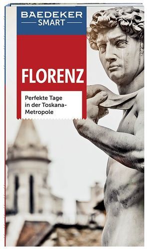 Baedeker SMART Reiseführer Florenz von Fisher,  Teresa, Jepson,  Tim, Romig Ciccarelli,  Caterina