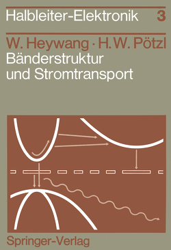 Bänderstruktur und Stromtransport von Heywang,  W., Pötzl,  H. W.