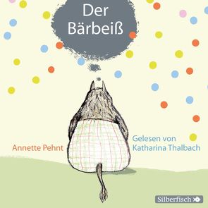 Bärbeiß 1: Der Bärbeiß von Pehnt,  Annette, Thalbach,  Katharina