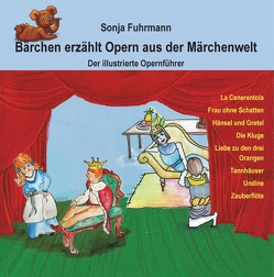 Bärchen erzählt Opern / Bärchen erzählt Opern aus der Märchenwelt von Fuhrmann,  Sonja
