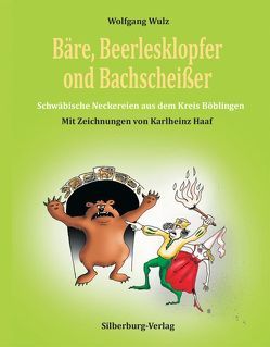 Bäre, Beerlesklopfer ond Bachscheißer von Haaf,  Karlheinz, Wulz,  Wolfgang