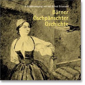 Bärner Gschpänschter Gschichte von Erismann,  Alfred