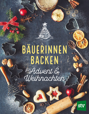 Bäuerinnen backen für Advent & Weihnachten von Stocker Verlag,  Leopold