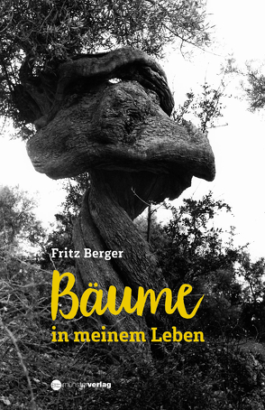Bäume in meinem Leben von Berger,  Fritz