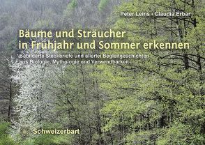 Bäume und Sträucher in Frühjahr und Sommer erkennen von Erbar,  Claudia, Leins,  Peter