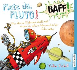 BAFF! Wissen – Platz da, Pluto! von Bendel,  Jochen, Fritsch,  Thomas, Präkelt,  Volker