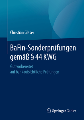 BaFin-Sonderprüfungen gemäß § 44 KWG von Glaser,  Christian
