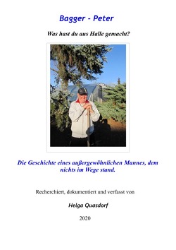 Bagger – Peter Was hast du aus Halle gemacht ? von Quasdorf,  Helga