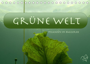 Baggersee – die grüne Welt (Tischkalender 2023 DIN A5 quer) von PetraGrafie143