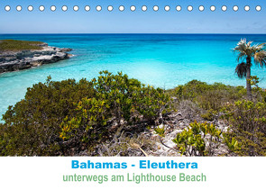 Bahamas-Eleuthera unterwegs am Lighthouse Beach (Tischkalender 2023 DIN A5 quer) von Petra Voß,  ppicture-