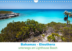 Bahamas-Eleuthera unterwegs am Lighthouse Beach (Wandkalender 2022 DIN A4 quer) von Petra Voß,  ppicture-