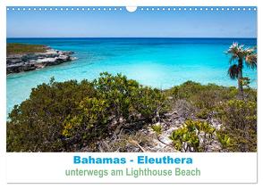 Bahamas-Eleuthera unterwegs am Lighthouse Beach (Wandkalender 2024 DIN A3 quer), CALVENDO Monatskalender von Petra Voß,  ppicture-