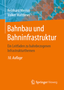 Bahnbau und Bahninfrastruktur von Matthews,  Volker, Menius,  Reinhard
