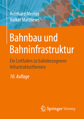 Bahnbau und Bahninfrastruktur von Matthews,  Volker, Menius,  Reinhard