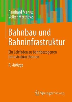 Bahnbau und Bahninfrastruktur von Matthews,  Volker, Menius,  Reinhard