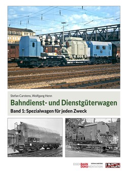 Bahndienst- und Dienstgüterwagen von Carstens,  Stefan, Henn,  Wolfgang