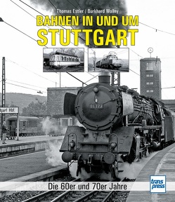 Bahnen in und um Stuttgart von Estler,  Thomas, Wollny,  Burkhard