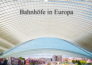 Bahnhöfe in Europa (Wandkalender 2020 DIN A3 quer) von Müller,  Christian