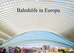 Bahnhöfe in Europa (Wandkalender 2022 DIN A2 quer) von Müller,  Christian