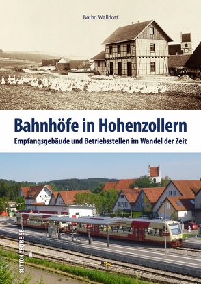 Bahnhöfe in Hohenzollern von Walldorf,  Botho