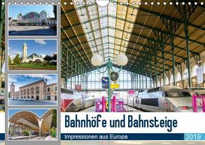Bahnhöfe und Bahnsteige 2019. Impressionen aus Europa (Wandkalender 2019 DIN A4 quer) von Lehmann (Hrsg.),  Steffani
