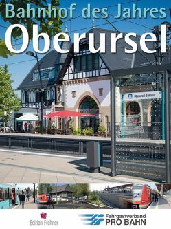 Bahnhof des Jahres Oberursel von Brum,  Hans-Georg, Linneberg,  Marion, Naumann,  Karl-Peter