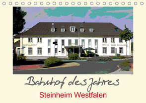Bahnhof des Jahres – Steinheim Westfalen (Tischkalender 2021 DIN A5 quer) von Diedrich,  Sabine