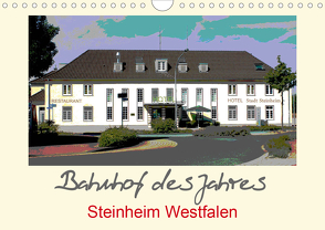 Bahnhof des Jahres – Steinheim Westfalen (Wandkalender 2020 DIN A4 quer) von Diedrich,  Sabine