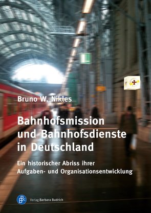 Bahnhofsmission und Bahnhofsdienste in Deutschland von Nikles,  Bruno W.