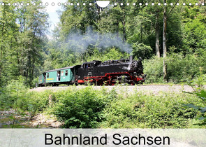 Bahnland Sachsen (Wandkalender 2022 DIN A4 quer) von Bujara,  André
