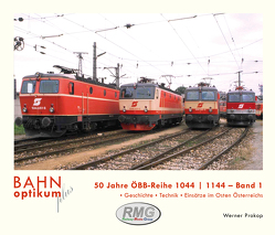BAHNoptikum plus: 50 Jahre – ÖBB Reihe 1044/1144 Band 1 von Prokop,  Werner
